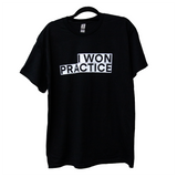 I Won Practice T-Shirt